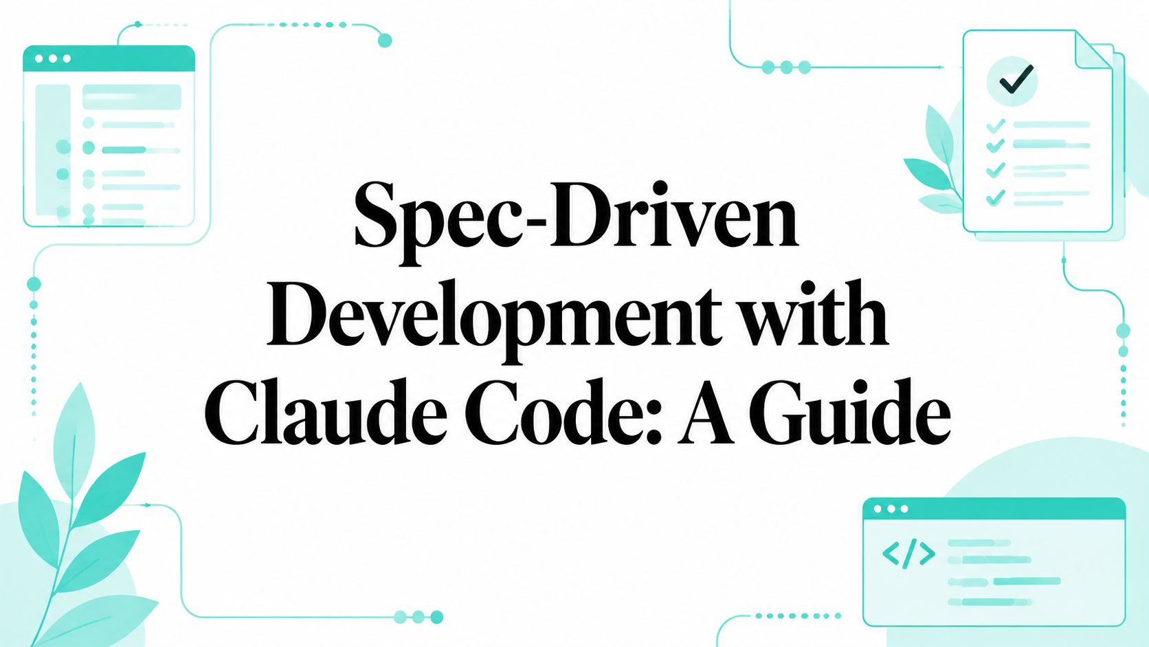 Spec-Driven Development with Claude Code: A Guide